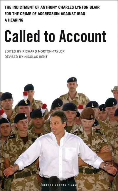 Called to Account: The indictment of Anthony Charles Lynton Blair for the crime of aggression against Iraq - a Hearing - Paperback
