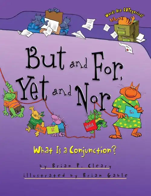 But and For, Yet and Nor: What Is a Conjunction? - Paperback