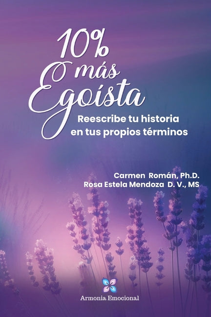 10% m?s Ego?sta: Reescribe tu historia en tus propios t?rminos - Paperback