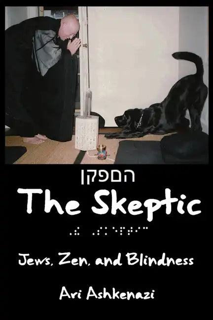 The Skeptic: Jews, Zen, and Blindness - Paperback