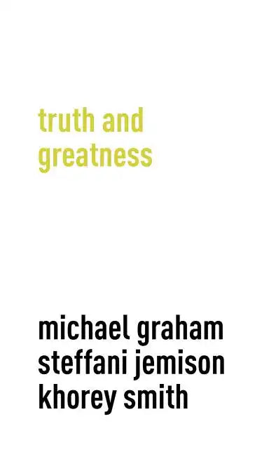 Truth and Greatness - Hardcover