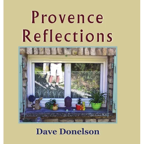 Provence Reflections - Hardcover