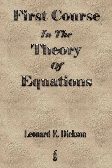 First Course In The Theory Of Equations - Paperback