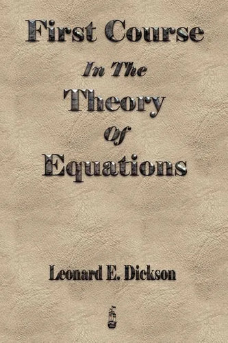 First Course In The Theory Of Equations - Paperback