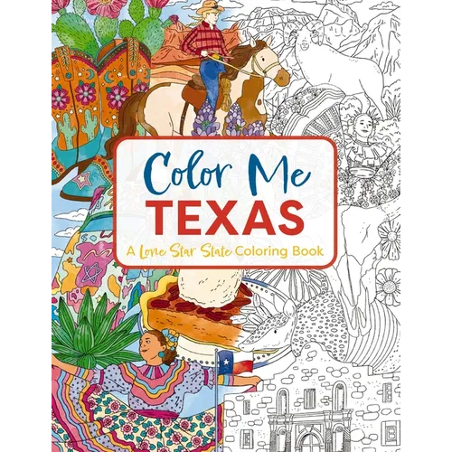Color Me Texas: A Lone Star State Coloring Book - Paperback