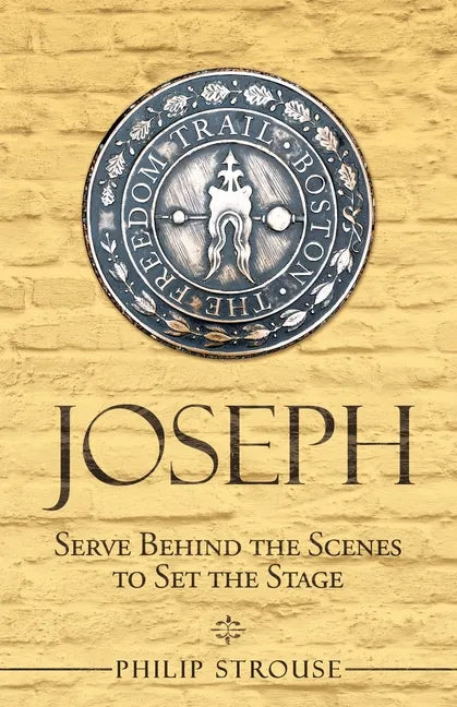 Joseph: Serve Behind the Scenes to Set the Stage - Paperback