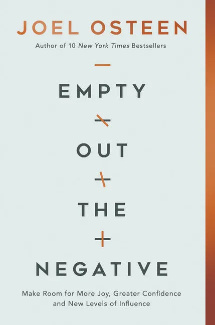 Empty Out the Negative: Make Room for More Joy, Greater Confidence, and New Levels of Influence - Hardcover