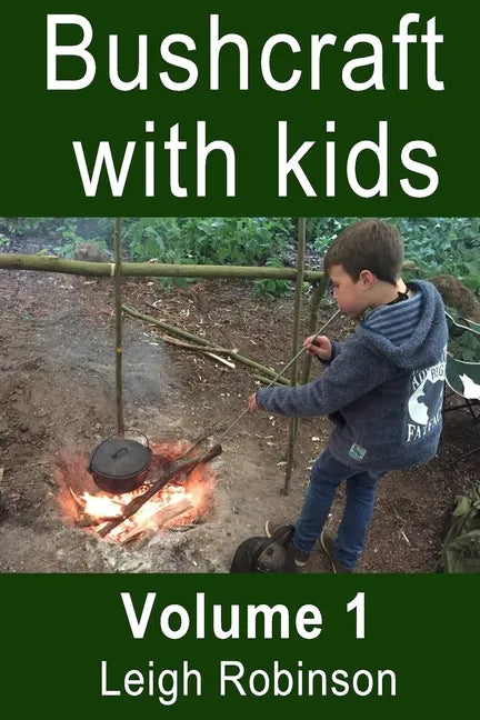 Bushcraft with Kids: Volume 1 - Paperback