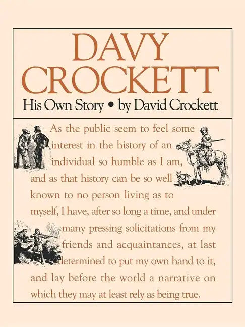 Davy Crockett: His Own Story: A Narrative of the Life of David Crockett - Paperback