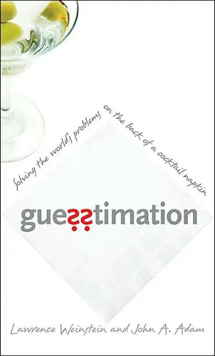 Guesstimation: Solving the World's Problems on the Back of a Cocktail Napkin - Paperback