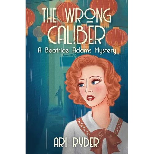 The Wrong Caliber: A Beatrice Adams Mystery - Paperback