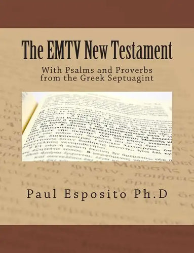 The EMTV New Testament: With Psalms and Proverbs from the Greek Septuagint - Paperback