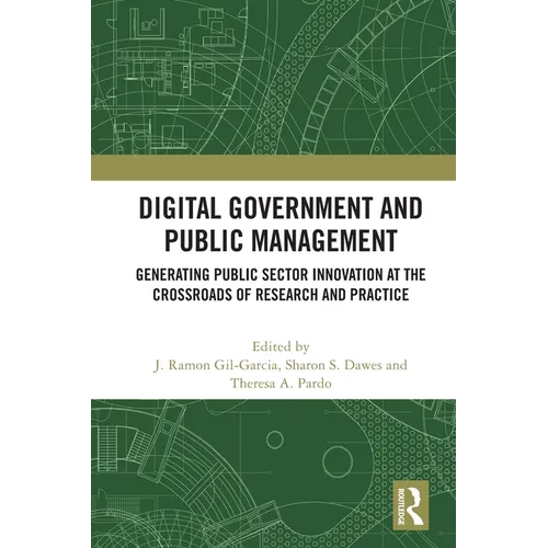 Digital Government and Public Management: Generating Public Sector Innovation at the Crossroads of Research and Practice - Paperback