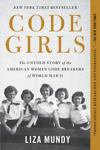 Code Girls: The Untold Story of the American Women Code Breakers of World War II - Paperback