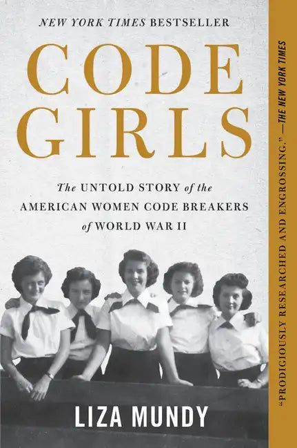 Code Girls: The Untold Story of the American Women Code Breakers of World War II - Paperback
