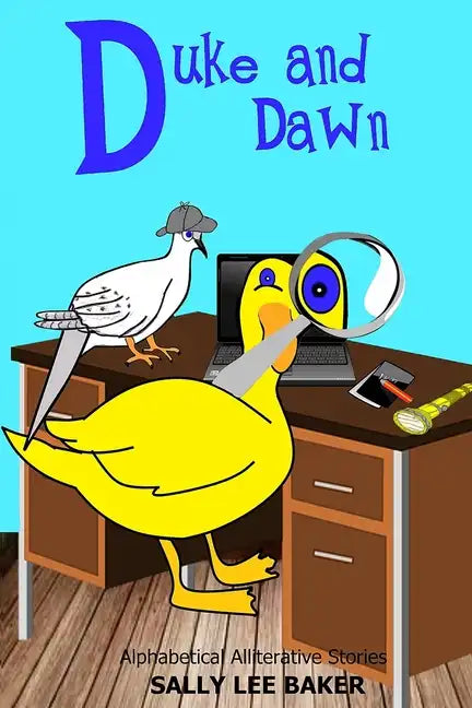 Duke and Dawn: A fun read aloud illustrated tongue twisting tale brought to you by the letter 