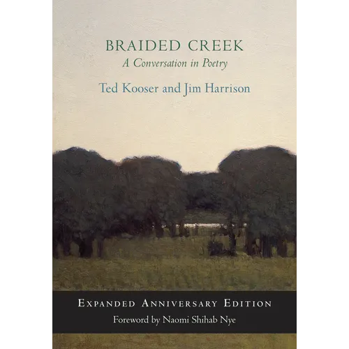 Braided Creek: A Conversation in Poetry: Expanded Anniversary Edition - Hardcover