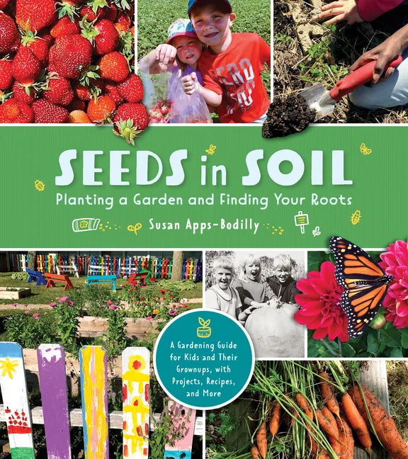Seeds in Soil: Planting a Garden and Finding Your Roots - Paperback