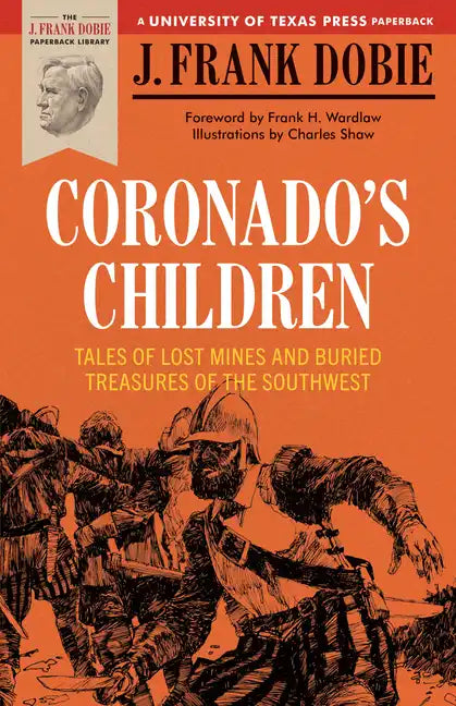 Coronado's Children: Tales of Lost Mines and Buried Treasures of the Southwest - Paperback