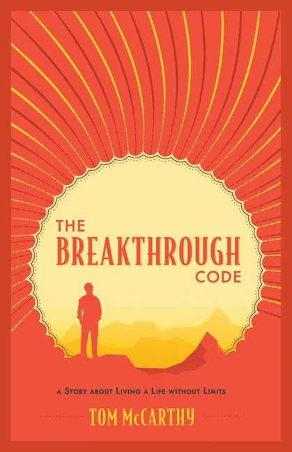 The Breakthrough Code: A Story About Living A Life Without Limits - Paperback