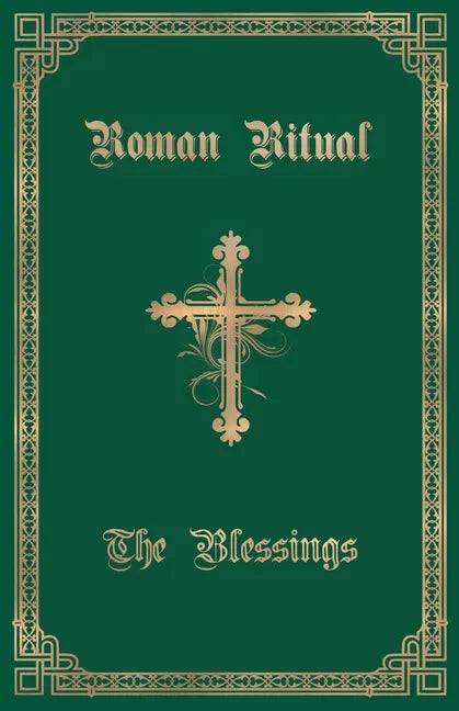 The Roman Ritual: Volume III: The Blessings - Paperback