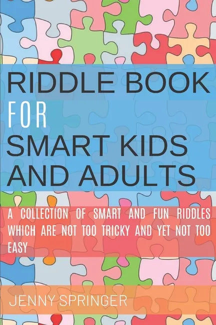 Riddle book for Smart kids and Adults: Riddle book with tricky and brain bewildering riddles for teens, adults, kids and riddles for kids age 7, 9-12 - Paperback