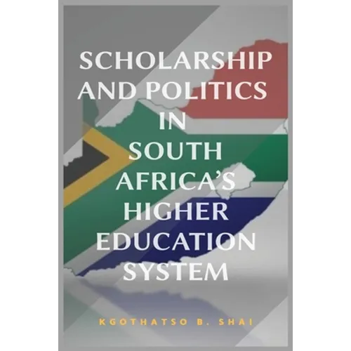 Scholarship and Politics in South Africa's Higher Education System - Paperback