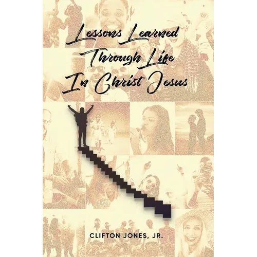 Lessons Learned Through Life In Christ Jesus - Paperback