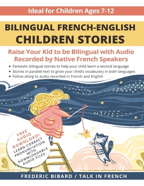 Bilingual French-English Children Stories: Raise your kid to be bilingual with free audio recorded by native French speakers - Paperback