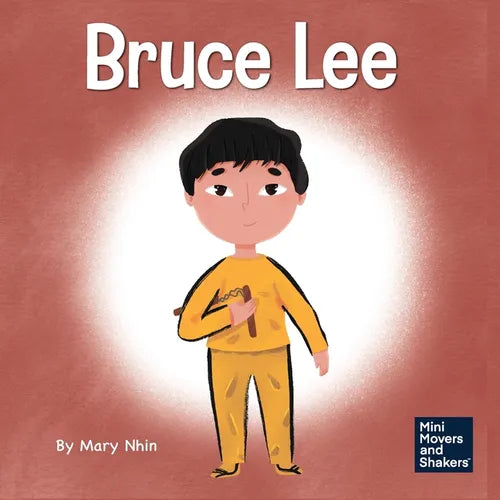 Bruce Lee: A Kid's Book About Pursuing Your Passions - Paperback