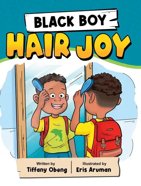 Black Boy Hair Joy: A Rhyming Book that Teaches Black Boys Self Love - Hardcover