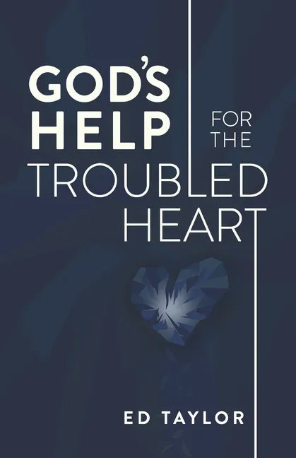 God's Help for the Troubled Heart - Paperback
