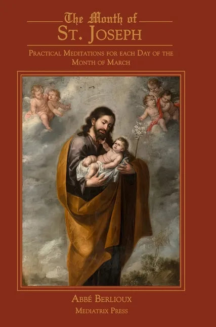 The Month of St. Joseph: Practical Meditations for each Day of the Month of March - Hardcover