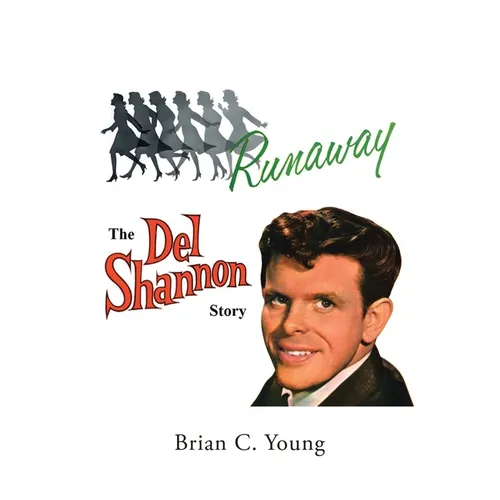 RUNAWAY - The Del Shannon Story - Paperback