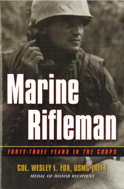 Marine Rifleman: Forty-Three Years in the Corps - Paperback