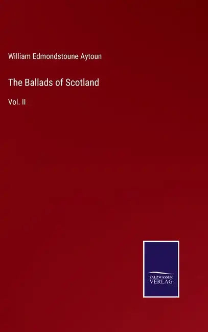 The Ballads of Scotland: Vol. II - Hardcover
