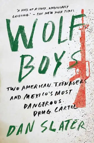 Wolf Boys: Two American Teenagers and Mexico's Most Dangerous Drug Cartel - Paperback