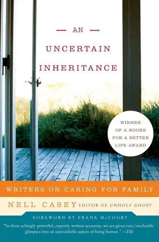 An Uncertain Inheritance: Writers on Caring for Family - Paperback