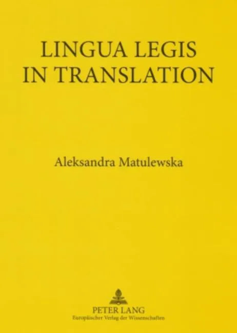 Lingua Legis in Translation: English-Polish and Polish-English Translation of Legal Texts - Paperback
