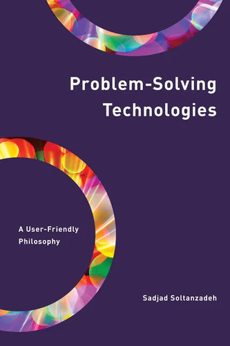 Problem-Solving Technologies: A User-Friendly Philosophy - Hardcover