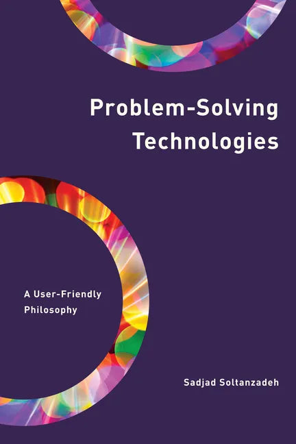 Problem-Solving Technologies: A User-Friendly Philosophy - Hardcover