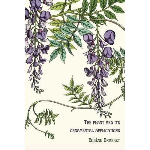 The plant and its ornamental applications - Hardcover