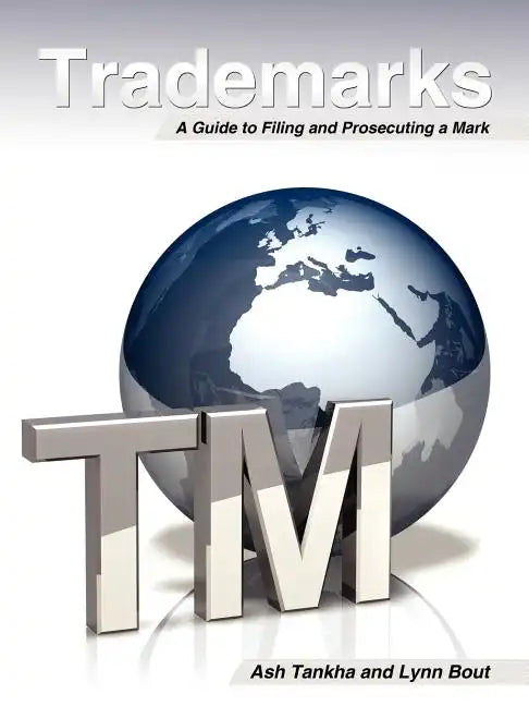Trademarks - A Guide to Filing a Mark - Paperback