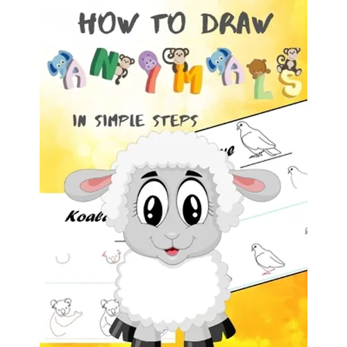 How To Draw Animals In Simple Steps: A Step-by-Step Drawing and Activity Book for Kids to Learn to Draw Cute Animal - Paperback
