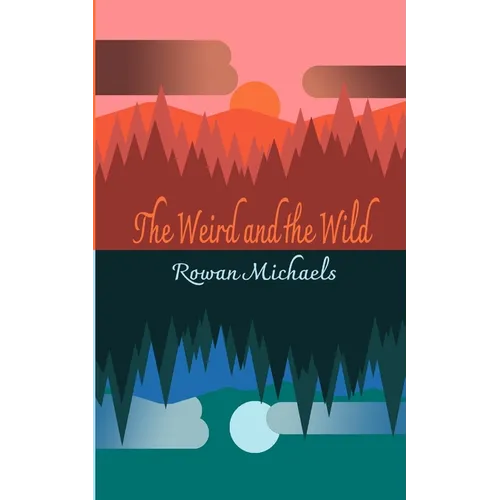 The Weird and the Wild - Paperback
