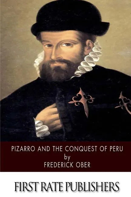 Pizarro and the Conquest of Peru - Paperback