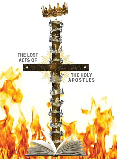 The Lost Acts of the Holy Apostles - Hardcover