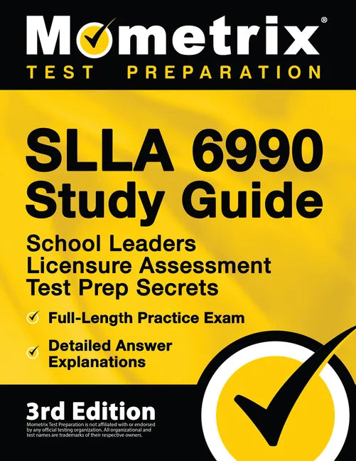 SLLA 6990 Study Guide - School Leaders Licensure Assessment Test Prep Secrets, Full-Length Practice Exam, Detailed Answer Explanations: [3rd Edition] - Paperback