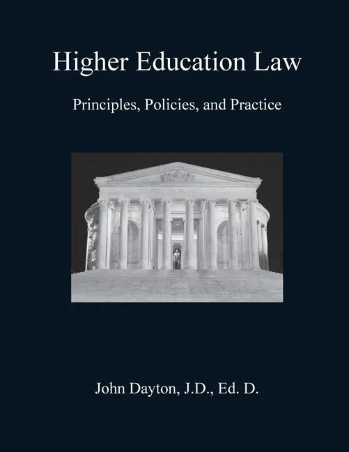 Higher Education Law: Principles, Policies, and Practice - Paperback