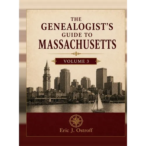 The Genealogist's Guide to Massachusetts - Volume 3 - Hardcover